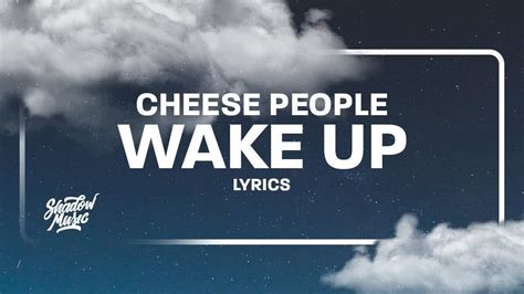 cheese people wake up lyrics